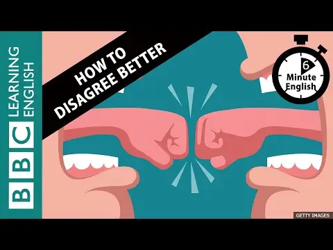 How to disagree better - 6 Minute English