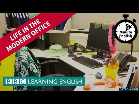 Life in the modern office - 6 Minute English