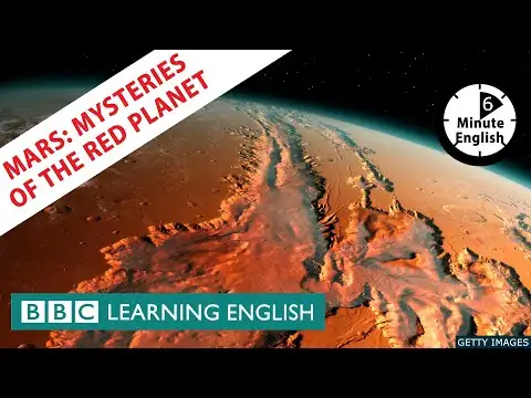 Mars: Mysteries of the Red Planet - 6 Minute English