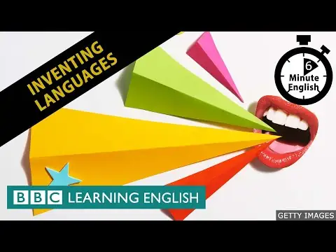 Inventing languages - 6 Minute English