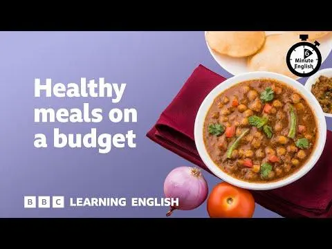 Healthy meals on a budget ⏲️ 6 Minute English
