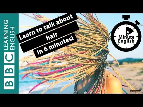 The wonders of hair - 6 Minute English
