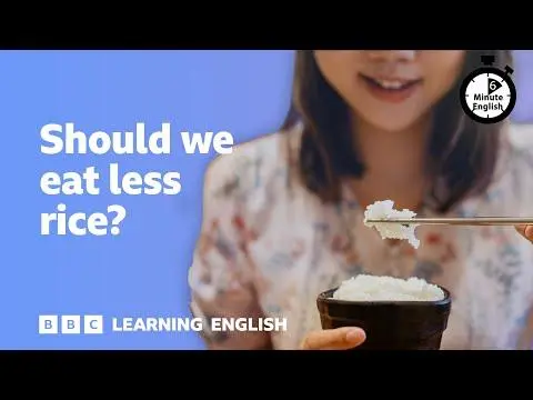 Should we eat less rice? ⏲️ 6 Minute English