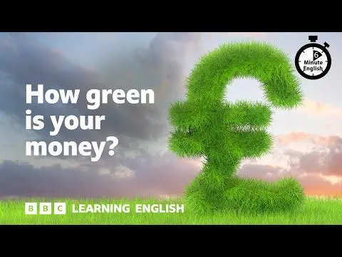 How green is your money? ⏲️ 6 Minute English
