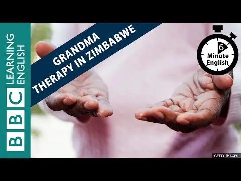 Grandma therapy in Zimbabwe - 6 Minute English