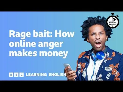Rage bait: How online anger makes money ⏲️ 6 Minute English
