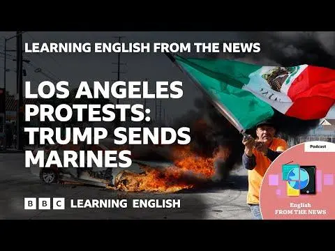 Los Angeles protests: Trump sends marines: BBC Learning English from the News