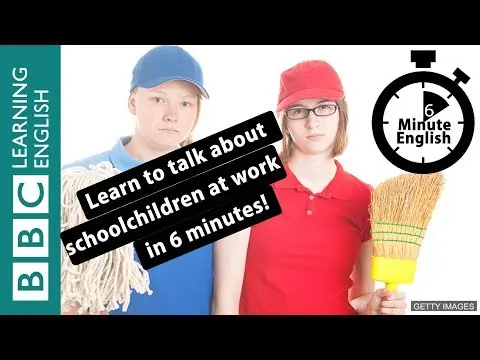 Should schoolchildren have jobs? 6 Minute English