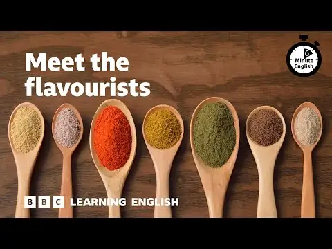 Meet the flavourists - 6 Minute English