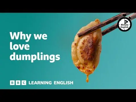 Why we love dumplings ⏲️ 6 Minute English