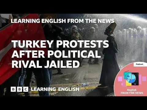 Turkey protests after political rival jailed: BBC Learning English from the News
