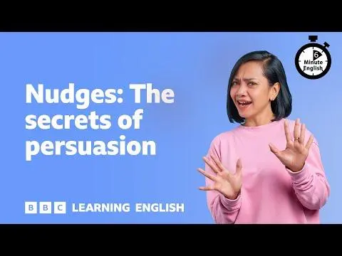Nudges: The secrets of persuasion ⏲️ 6 Minute English