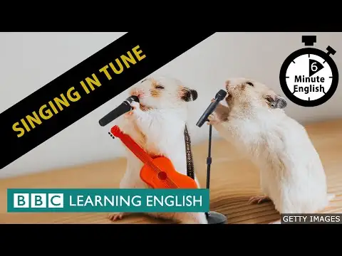 Singing in tune - 6 Minute English