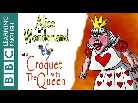 Croquet with the Queen: Alice in Wonderland part 8