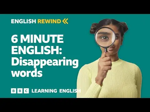 English Rewind - 6 Minute English: Disappearing words
