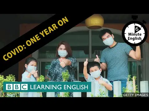 Covid: One year on - 6 Minute English