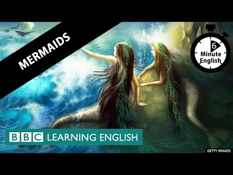 Mermaids - 6 Minute English