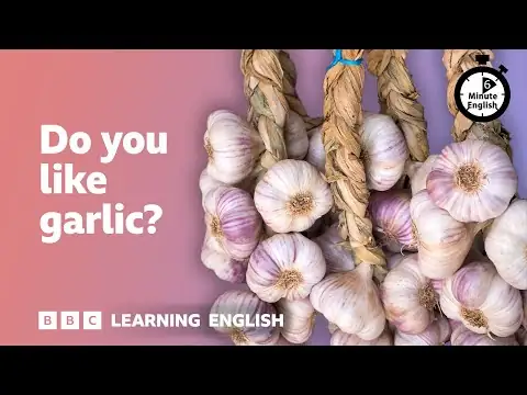 Do you like garlic? ⏲️ 6 Minute English