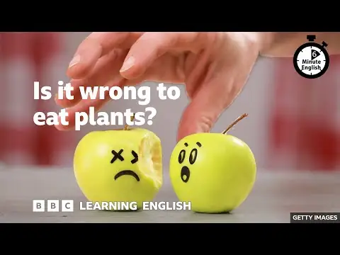 Is it wrong to eat plants? ⏲️ 6 Minute English