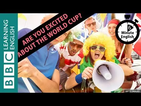 Are you excited about the World Cup? 6 Minute English