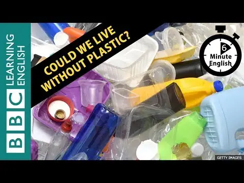 Curbing our plastic addiction - 6 Minute English