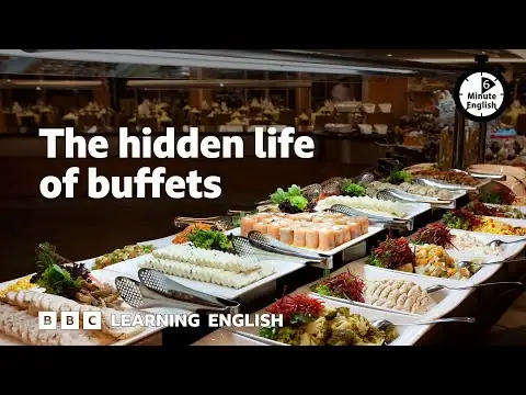The hidden life of buffets - 6 Minute English